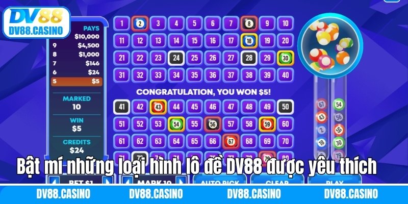 Bật mí những loại hình lô đề DV88 được yêu thích