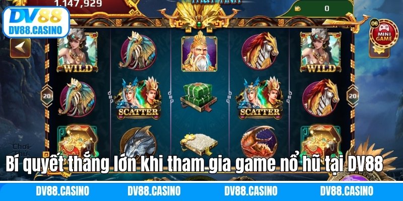 Bí quyết thắng lớn khi tham gia game nổ hũ tại DV88