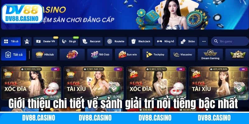 Giới thiệu chi tiết về sảnh giải trí nổi tiếng bậc nhất 