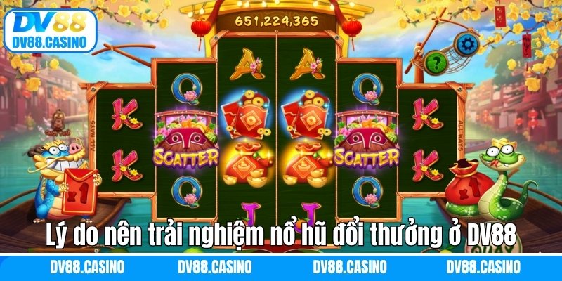 Lý do nên trải nghiệm nổ hũ đổi thưởng ở DV88
