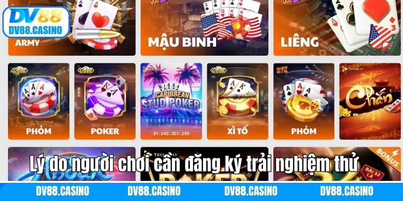 Lý do người chơi cần đăng ký trải nghiệm thử tại Dv88