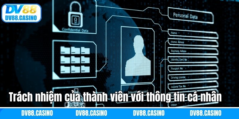 Trách nhiệm của thành viên với thông tin cá nhân